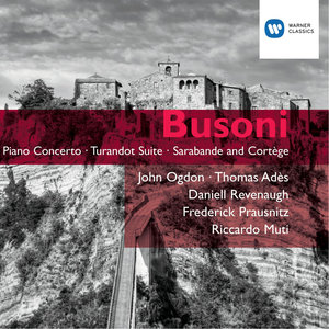 Busoni: Piano Concerto; Turandot Suite Etc