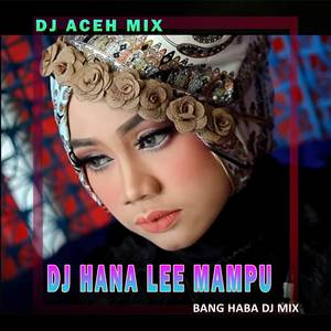 Hana Mampu (Remix Aceh)
