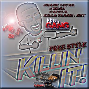 Killin' It, Killa Flame . Net (free style) [feat. J Real, Capela & Frank lucas] [Explicit]