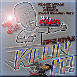 Killin' It, Killa Flame . Net (free style) [feat. J Real, Capela & Frank lucas] (Explicit)