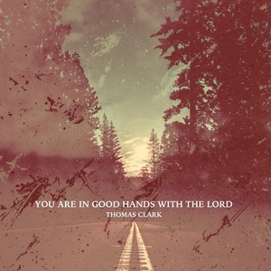 You Are in Good Hands with the Lord