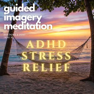 Guided Imagery Meditation for ADHD (Reduce Anxiety, Improve Attention & Resilence) (feat. Jane Xi)