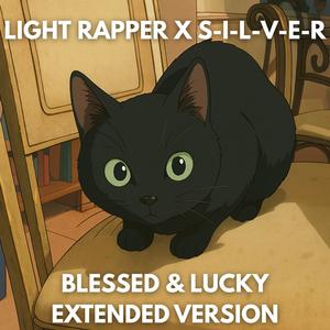 Blessed & Lucky (feat. Light Rapper) (Extended Version|Explicit)