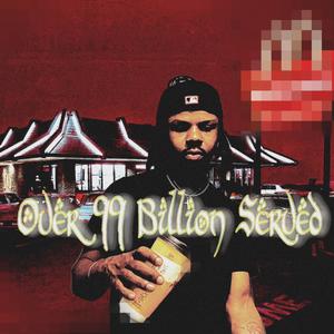 OVER 99 BILLION SERVED (Explicit)