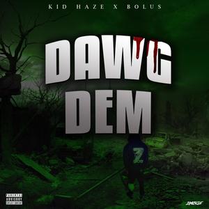 Dawg Dem (feat. Bolus) (Explicit)