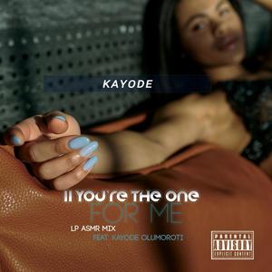 11 You're The One (for Me) (feat. Kayode Olumoroti) [LP ASMR Mix] [Explicit]