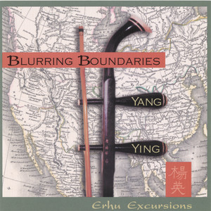 Blurring Boundaries - Erhu Excursions