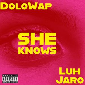 She Knows (feat. LuhJaro) [Explicit]