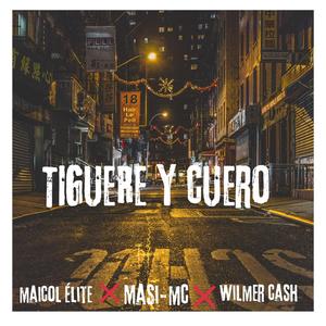 TIGUERE Y CUERO (feat. masi mc & maicol elipte) (Explicit)