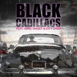 Black Cadillacs (feat. Hard Target & City Chief) [Explicit]