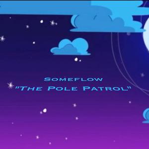 The Pole Patrol (Explicit)