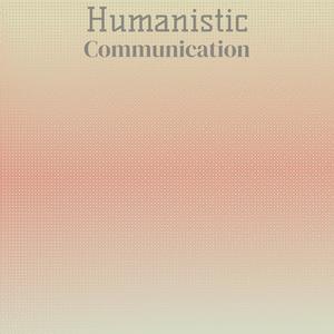 Humanistic Communication