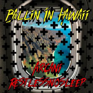 Ballin in Hawaii(feat. Arcani) (Explicit)