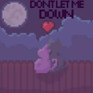 DON'T LET ME DOWN (Explicit)