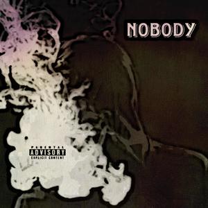 Nobody (feat. Dev InRoute) [Explicit]