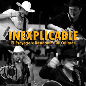 Inexplicable (feat. Destacados De Culiacan)