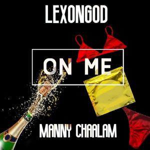 On Me(feat. Manny Chaalam) (Explicit)