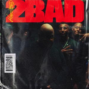 2BAD (Explicit)
