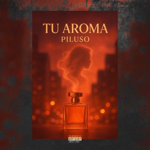 TU AROMA (Explicit)