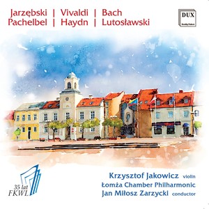 Violin Recital: Jakowicz, Krzysztof - JARZĘBSKI, A. / VIVALDI, A. / BACH, J.S. / PACHELBEL, J. / HAYDN, J. / LUTOSŁAWSKI, W.