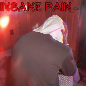 INSANE PAIN (Explicit)