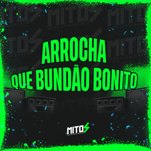 Arrocha Que Bundão Bonito (Explicit)