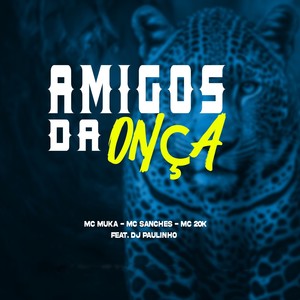 Amigos da Onça (Explicit)