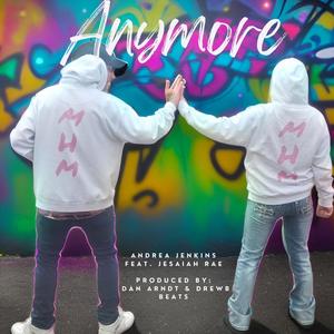 Anymore (feat. Jesaiah Rae) (Explicit)