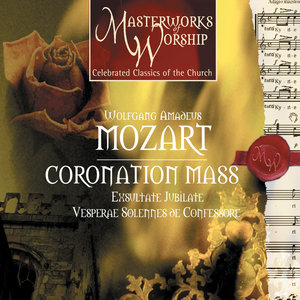 Masterworks of Worship Series Volume 1 - Mozart: Coronation Mass