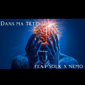 Dans ma tête (feat. Solk & Némo) (Explicit)
