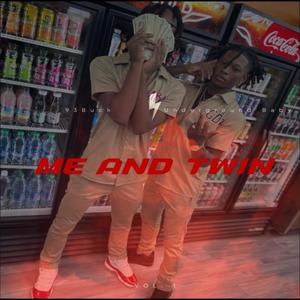 Me and Twin (feat. 93 Buck & Underground Baby) (Explicit)