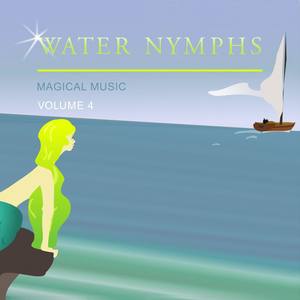 Water Nymphs Magical Music, Vol. 4