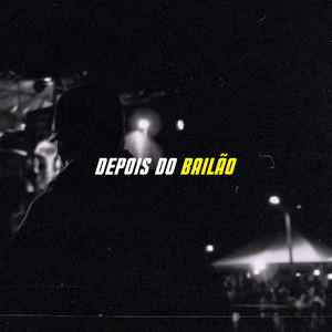 Depois do Bailão (Explicit)