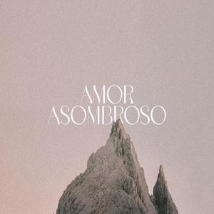 Amor Asombroso