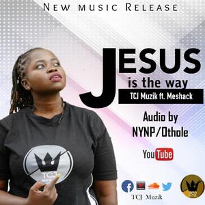 Jesus Is The Way(feat. Meshack)