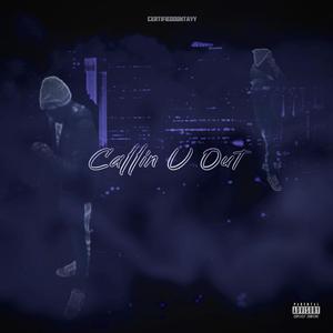 Callin U Out (Explicit)