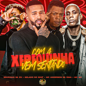 Com a Xerequinha Vem Sentando (Explicit)
