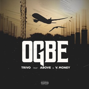 Ogbe (feat. Above & V. Money) (Explicit)