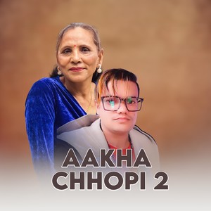 Aakha Chhopi 2