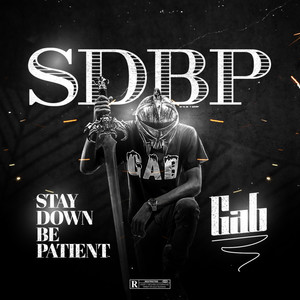 Stay Down Be Patient (Explicit)