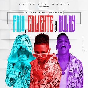 Frio, Caliente y Rulay(feat. Gtracks)