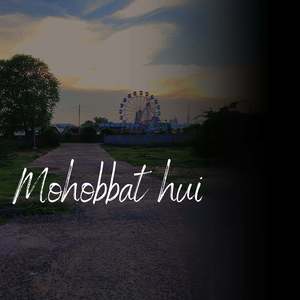 Mohobbat hui