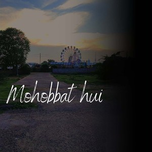 Mohobbat hui