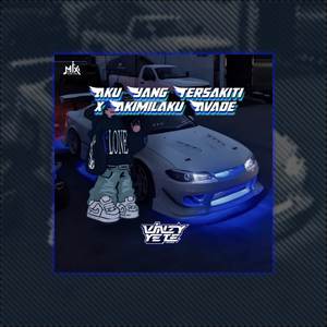 DJ AKU YANG TERSAKITI X AKIMILAKU AVADE