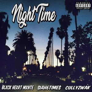 Night Time(feat. Siah6times & Cullyzwak) (Explicit)