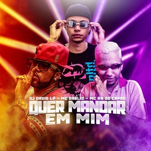 Quer Mandar em Mim (Explicit)