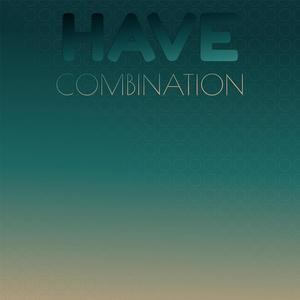 Have Combination