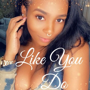 Like You Do (Explicit)