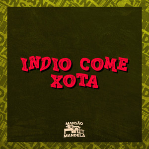 Indio Come Xota (Explicit)