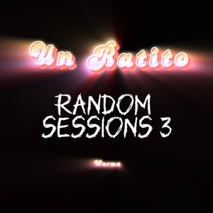 Un Ratito (Random Sessions 3) [Explicit]